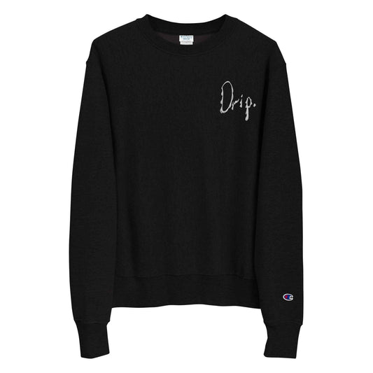 Drip Champion Sweatshirt